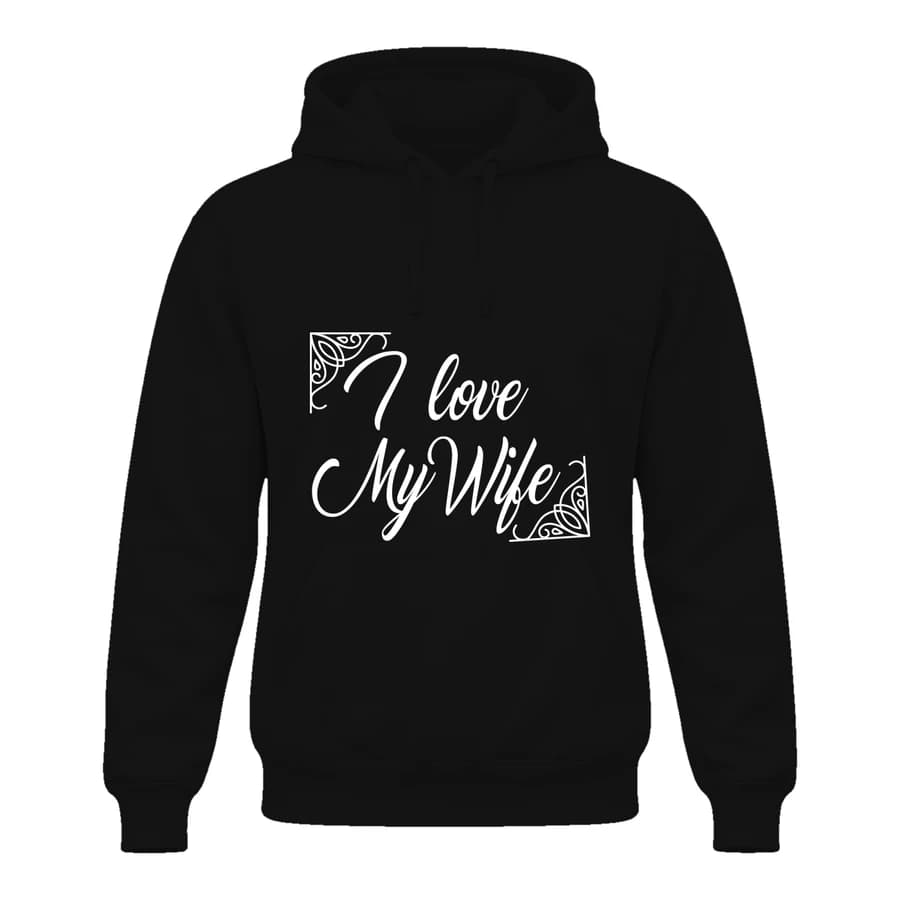 Hoodie — I love my wife w — الأمام — أسود
